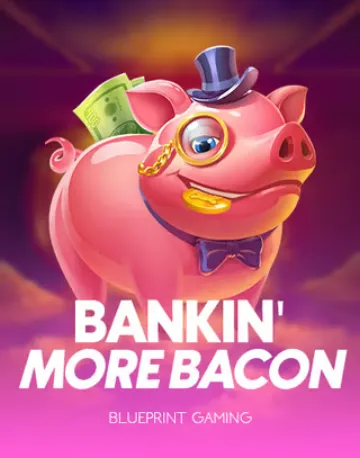 Bankin More Bacon - Blueprint Gaming